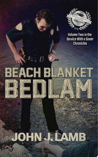 Beach Blanket Bedlam: Volume Two in the Service with a Sneer Chronicles