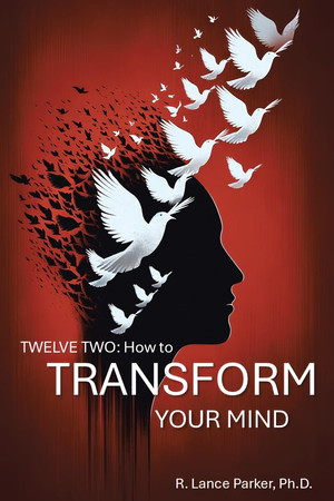 Twelve Two How to Transform Your Mind