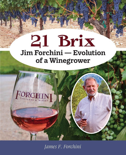 21 Brix Jim Forchini--evolution of a Wine Grower