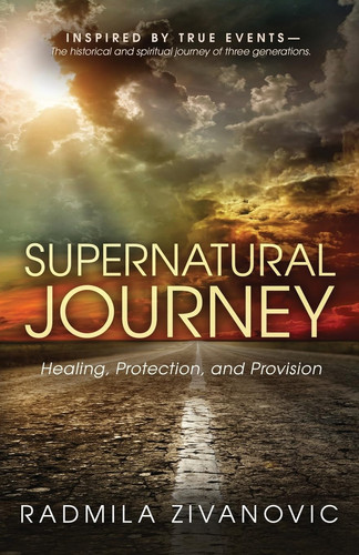 SUPERNATURAL JOURNEY Healing, Protection and Provision