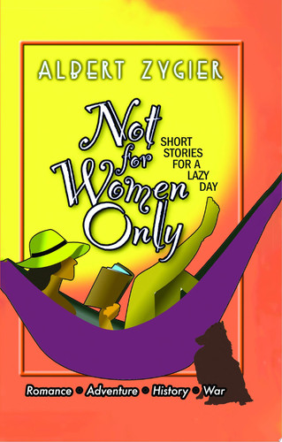 Not For Women Only Short Stories for a Lazy Day