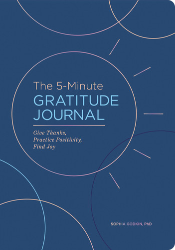 The 5-Minute Gratitude Journal (Deluxe Edition) Give Thanks, Practice Positivity, Find Joy