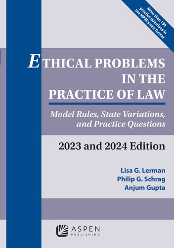 Ethical Problems in the Practice of Law: Model Rules, State Variations, and Practice Questions