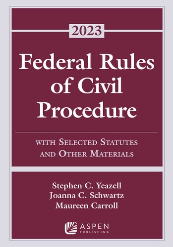 Federal Rules of Civil Procedure With Selected Statutes and Other Materials, 2023 Supplement