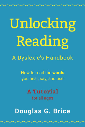 Unlocking Reading A Dyslexic's Handbook