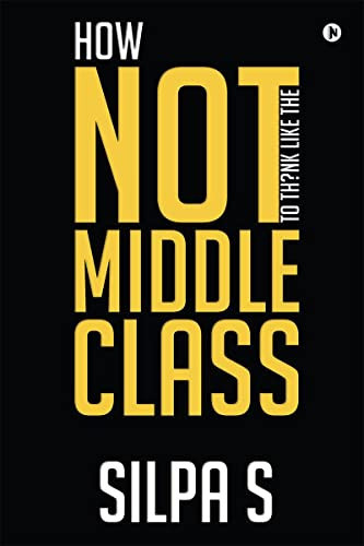 How NOT to think like the middle class
