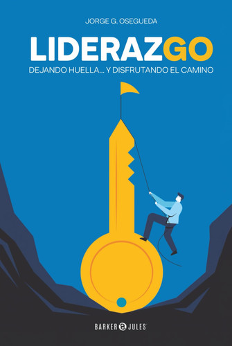 Liderazgo: Dejando huella... y disfrutando el camino (Spanish Edition)