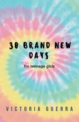 30 Brand New Days For Teenage Girls