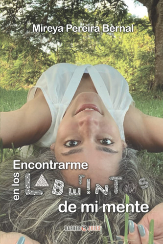Encontrarme: en los laberintos de mi mente (Spanish Edition)