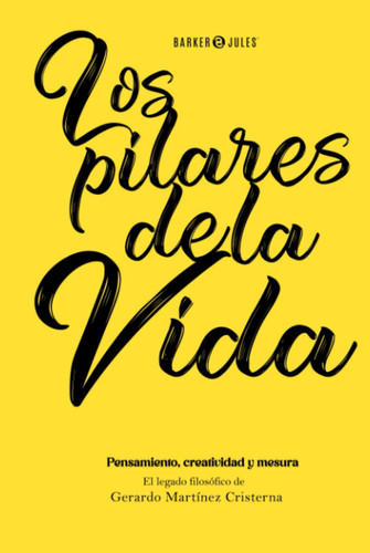 Los Pilares de la Vida: Pensamiento, Creatividad y Mesura (Spanish Edition)