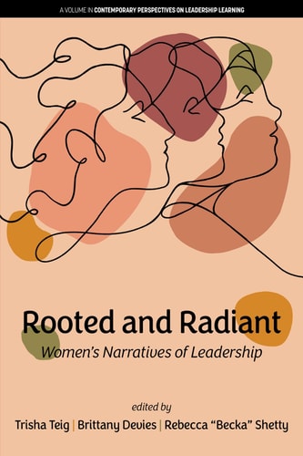 Rooted and Radiant Women's Narratives of Leadership