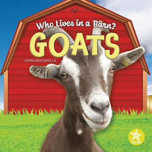 Goats (Who Lives in a Barn?)