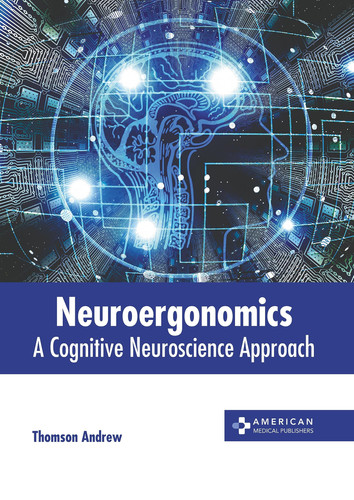 Neuroergonomics: A Cognitive Neuroscience Approach