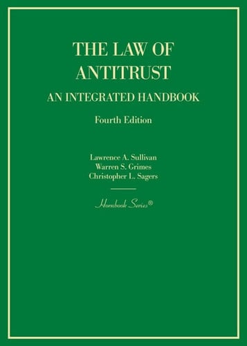 Sullivan, Grimes, and Sagers's The Law of Antitrust, An Integrated Handbook