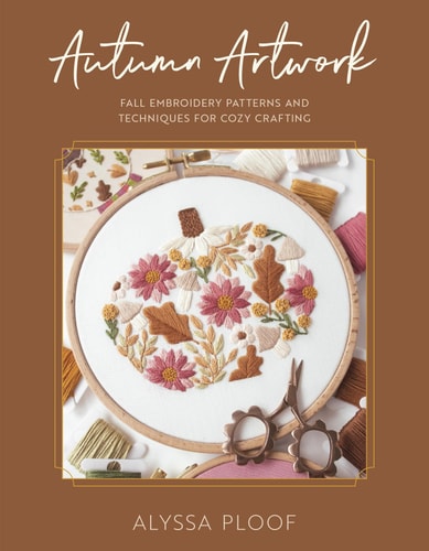 Autumn Artwork Fall Embroidery Patterns and Techniques for Cozy Crafting