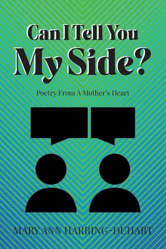 Can I Tell You My Side? Poetry from a Mother's Heart