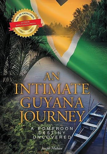 An Intimate Guyana Journey A Pomeroon Destiny Uncovered