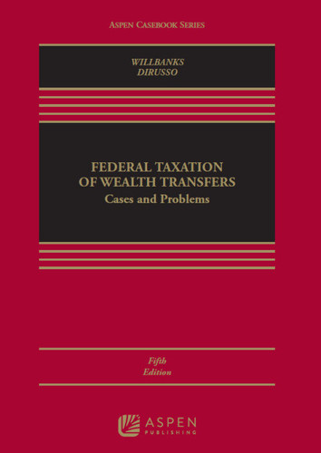 Federal Taxation of Wealth Transfers