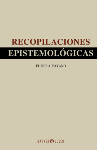 Recopilaciones Epistemológicas (Spanish Edition)