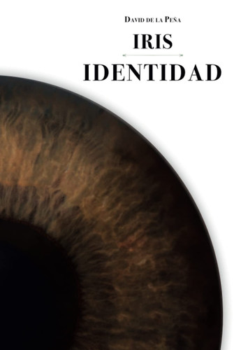 Iris: Identidad (Spanish Edition)