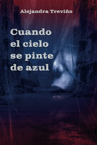 Cuando el cielo se pinte de azul (Spanish Edition)