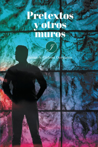 Pretextos y otros muros (Spanish Edition)