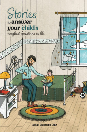 Stories to answer your child's toughest questions in life