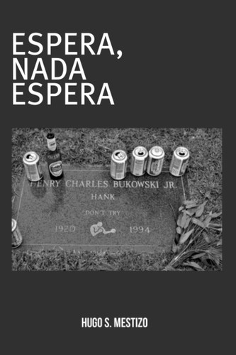 Espera, nada espera (Spanish Edition)