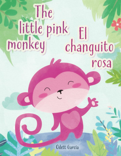 El changuito rosa / The little pink monkey (Spanish Edition)