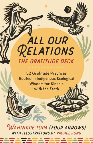 ALL OUR RELATIONS The Gratitude Deck