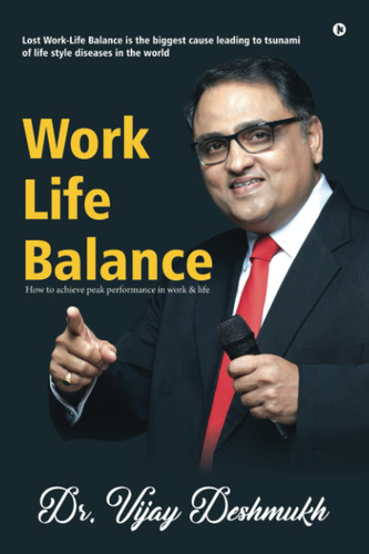 Work Life Balance: How to Achieve Peak Performance in Work and Life