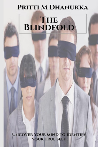 The Blindfold Remove the Blindfolds of Myths, Beliefs, and Thoughts that Cover Our Mind