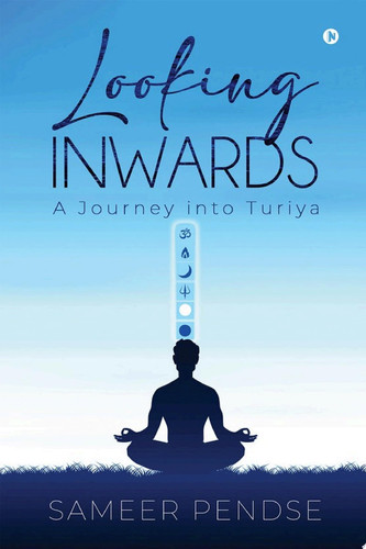 Looking Inwards A Journey into Turiya