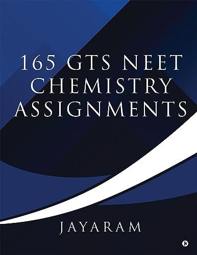 165 GTS NEET CHEMISTRY assignments