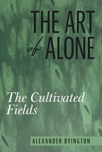 The Art of Alone Book 1 - the Cultivated Fields