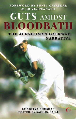 Guts Amidst Bloodbath The Aunshuman Gaekwad Narrative
