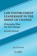 Law Enforcement Leadership in the Midst of Change Principles That Do Not Change