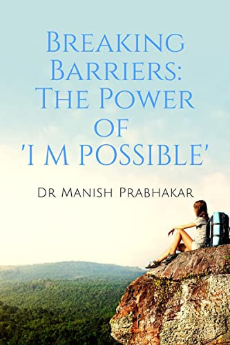 Breaking Barriers: The Power of 'I M POSSIBLE : "Transforming Obstacles into Opportunities and Unleashing Your Full Potential"