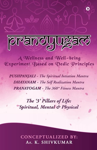 Pranoyugam: A Wellness and Well-being Experiment Based on Vedic Principles