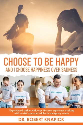 Choose to be Happy And I Choose Happiness Over Sadness
