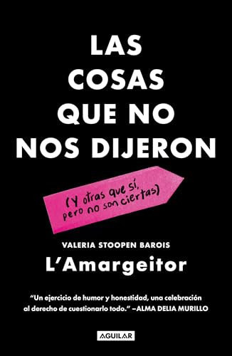 Las cosas que no nos dijeron / The Things They Didn’t Tell Us (Spanish Edition)