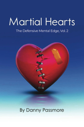 Martial Hearts: The Defensive Mental Edge, Vol. 2