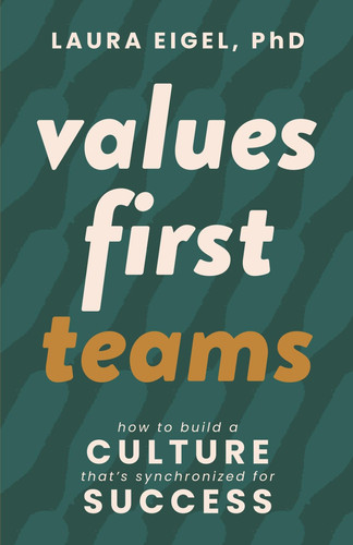 Values First Teams How to Build a Culture That's Synchronized for Success