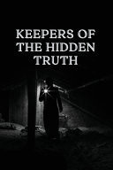 Keepers of the Hidden Truth