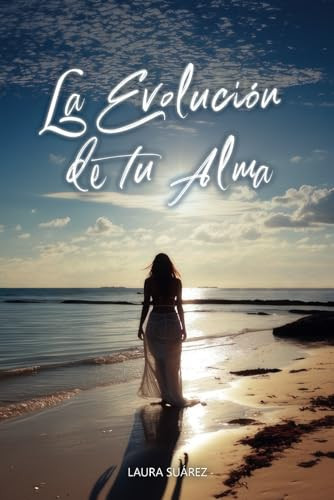 La Evolución de tu Alma (Spanish Edition)