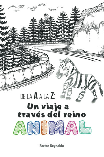 De la A a la Z: Un viaje a través del reino animal (Spanish Edition)