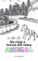De la a a la Z Un Viaje a Través Del Reino Animal