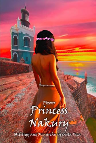 Princess Nakury: Mitology and Monarchy in Costa Rica