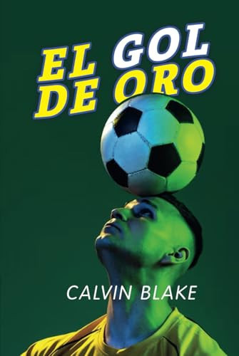 El gol de oro (Spanish Edition)