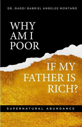 Why am I Poor if my Father is Rich?: Supernatural Abundance